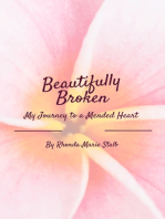 Beautifully Broken: My Journey to a Mended Heart