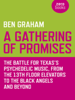 A Gathering of Promises: The Battle for Texas's Psychedelic Music, from The 13th Floor Elevators to The Black Angels and Beyond