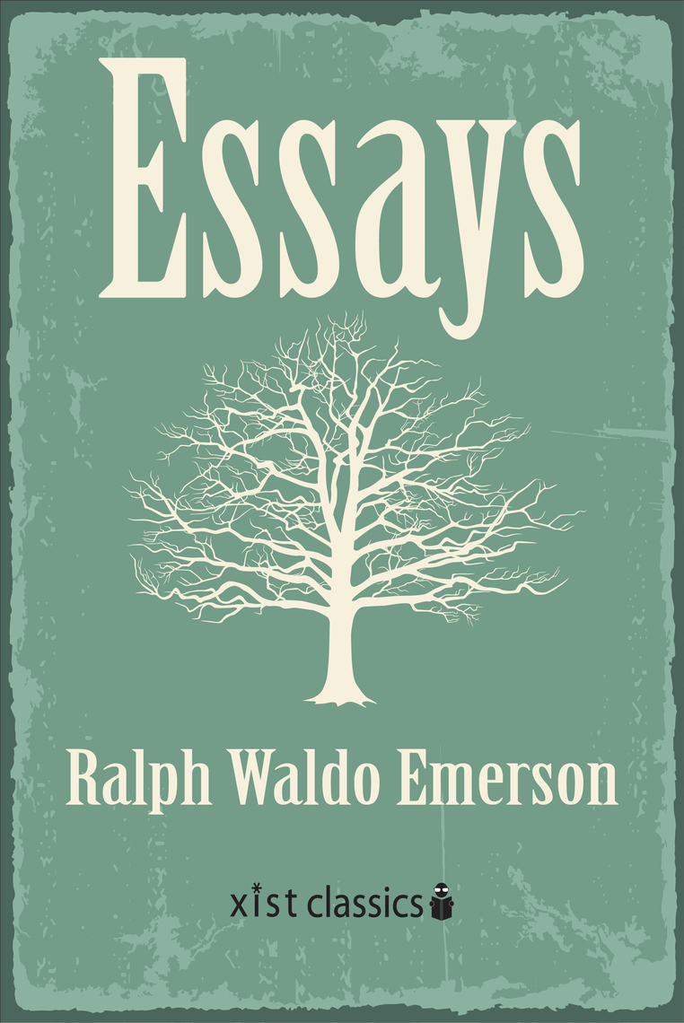 Essays: First Series () - Ralph Waldo Emerson