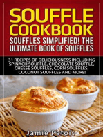 Souffle Cookbook: Souffles Simplified! The Ultimate Book of Souffles Offering 31 Recipes of Deliciousness including Spinach Souffle, Chocolate Souffle, Cheese Souffles, Corn Souffles, Coconut Souffles: And More!