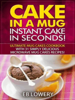 Cake in a Mug: Instant Cake in Seconds! Ultimate Mug Cakes Cookbook with 31 Simply Delicious Microwave Mug Cakes Recipes!: Microwave Desserts, Mug Cake Book