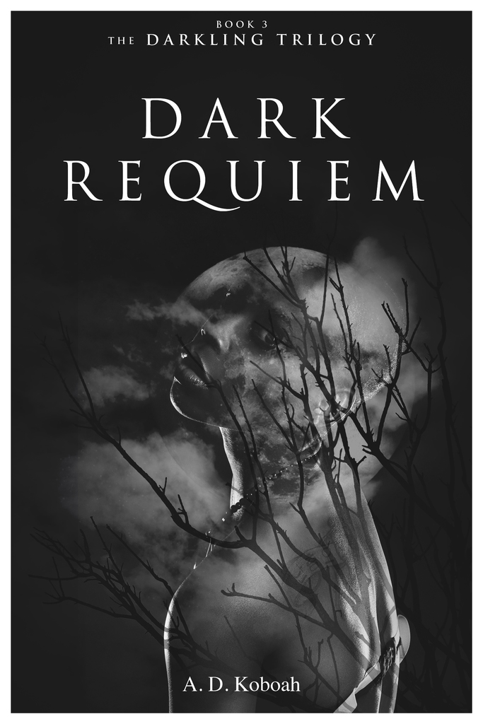 Dark Requiem (The Darkling Trilogy, Book 3) by A D Koboah ...