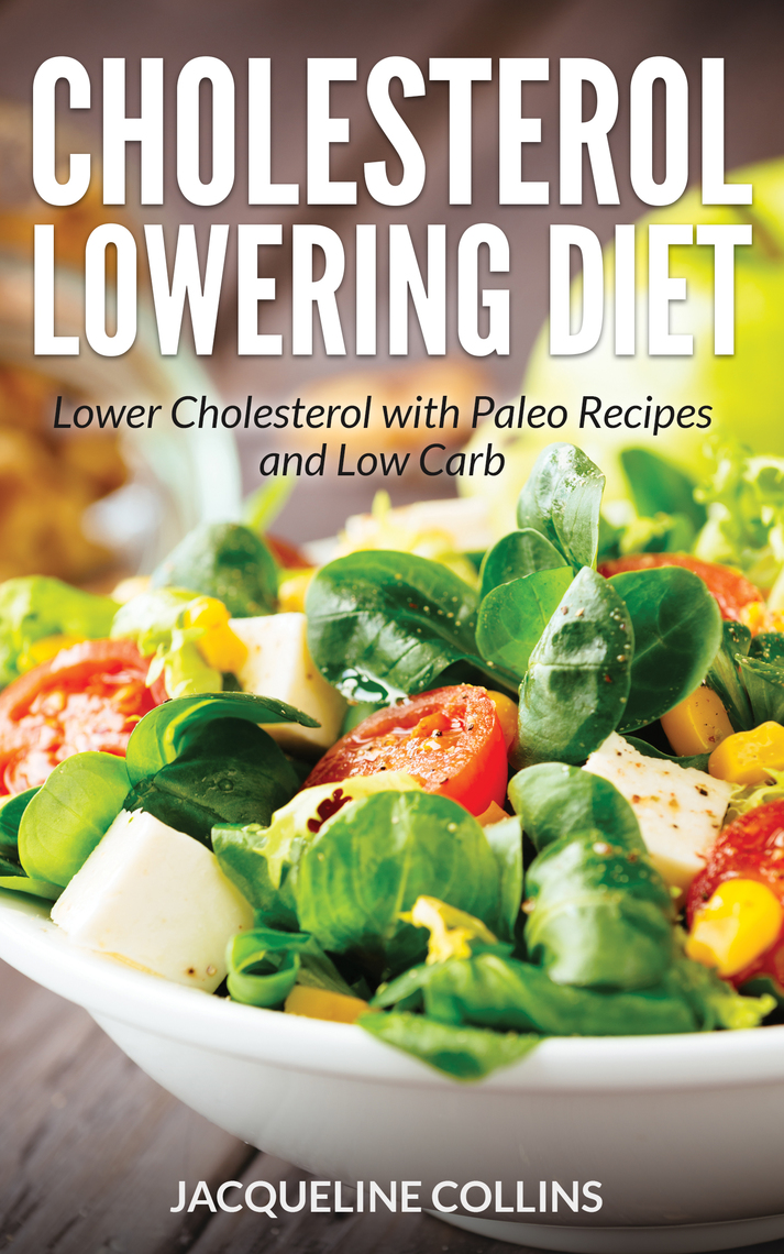 Cholesterol Lowering Diet: Lower Cholesterol with Paleo ...