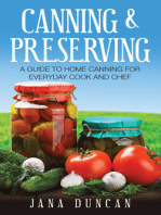 Canning And Preserving: A Guide To Home Canning For Everyday Cook And Chef