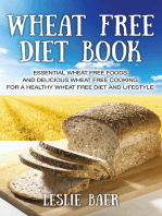 Wheat Free Diet Book: Essential Wheat Free Foods and Delicious Wheat Free Cooking for a Healthy Wheat Free Diet and Lifestyle