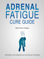 Adrenal Fatigue Cure Guide (Beat Chronic fatigue): Restoring your Hormones and Controling Thyroidism: Restoring your Hormones and Controling Thyroidism