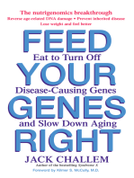 Feed Your Genes Right: Eat to Turn Off Disease-Causing Genes and Slow Down Aging
