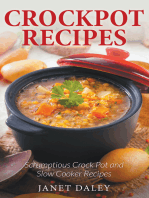 Crockpot Recipes: Scrumptious Crock Pot and Slow Cooker Recipes