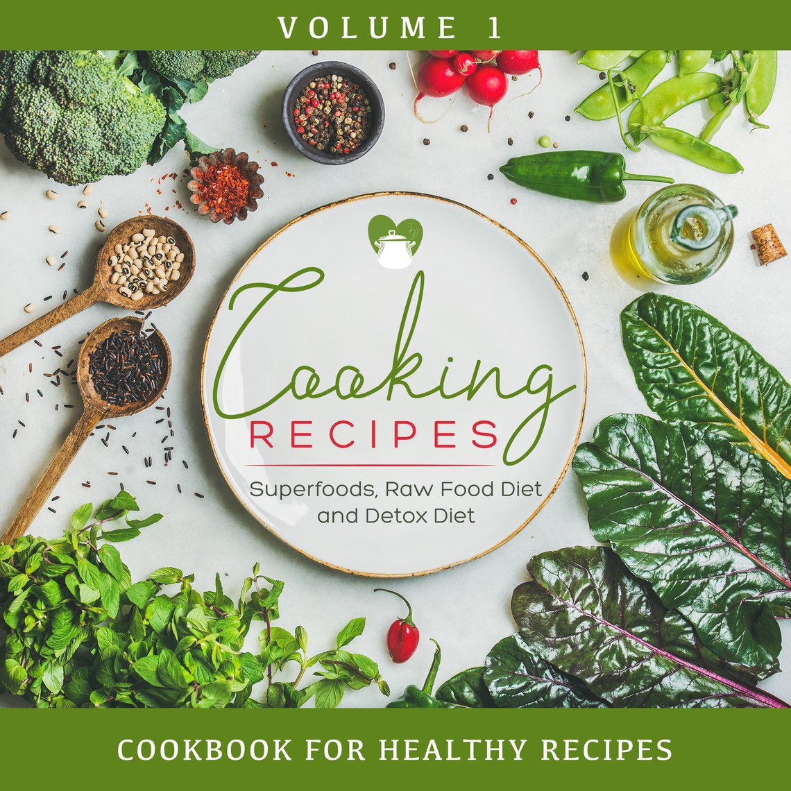 Read Cooking Recipes Volume 1 Superfoods, Raw Food Diet and Detox