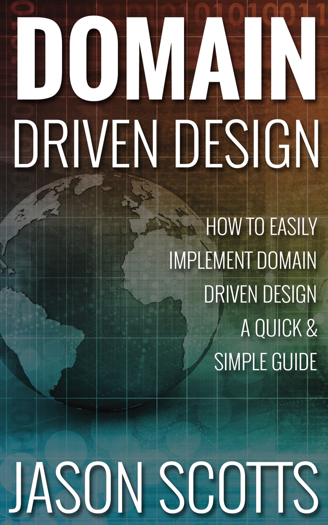 Domain Driven Design How to Easily Implement Domain Driven Design A
