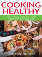 Cooking Healthy: Grain Free for Diabetics, Gluten Intolerance and Paleo Diet