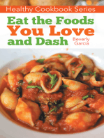 Healthy Cookbook Series: Eat the Foods You Love, and Dash
