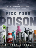 Pick Your Poison: How Our Mad Dash to Chemical Utopia is Making Lab Rats of Us All