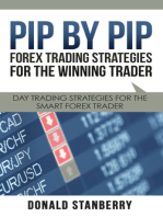 Pip By Pip: Forex Trading Strategies for the Winning Trader: Day Trading Strategies for the Smart Forex Trader