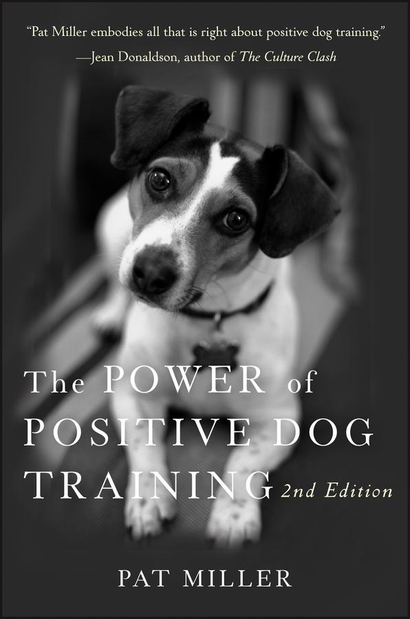 The Power of Positive Dog Training by Pat Miller (Ebook) Read