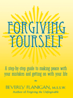 Forgiving Yourself: A Step-By-Step Guide to Making Peace With Your Mistakes and Getting on With Your Life