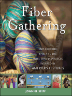 Fiber Gathering: Knit, Crochet, Spin, and Dye More than 20 Projects Inspired by America's Festivals