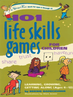 101 Life Skills Games for Children: Learning, Growing, Getting Along (Ages 6-12)