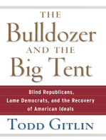 The Bulldozer and the Big Tent: Blind Republicans, Lame Democrats, and the Recovery of American Ideals