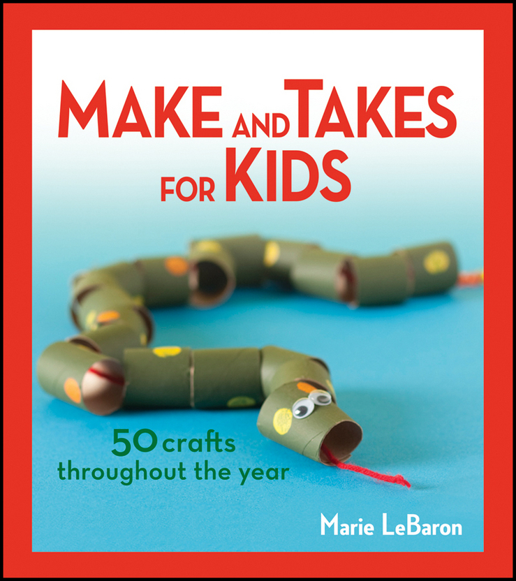 Download Make and Takes for Kids by Marie LeBaron - Book - Read Online