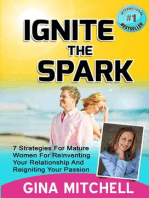 Ignite The Spark: 7 Strategies For Mature Women For Reinventing Your Relationship