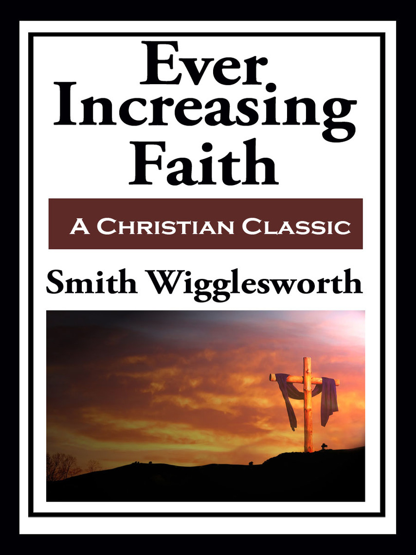 Ever Increasing Faith by Smith Wigglesworth Read Online