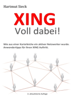 XING – Voll dabei!: Wie aus einer Karteileiche ein aktiver Netzwerker wurde. Anwendertipps für Ihren XING Auftritt.