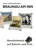 Braunau am Inn Geschichte(n) auf Schritt und Tritt: Geschichten zur Geschichte aus der Stadt am Inn Teil I