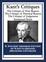 Kant’s Critiques: The Critique of Pure Reason; The Critique of Practical Reason; The Critique of Judgement