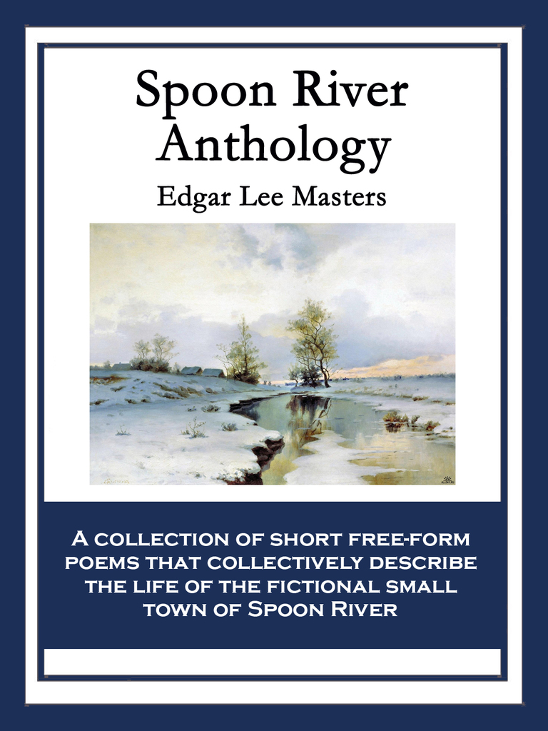Spoon River Anthology by Edgar Lee Masters Book Read Online