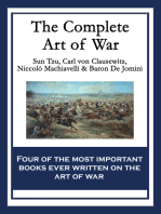 The Complete Art of War: The Art of War by Sun Tzu; On War by Carl von Clausewitz; The Art of War by Niccolò Machiavelli; The Art of War by Baron de Jomini