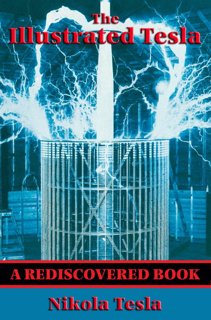 The Illustrated Tesla (Rediscovered Books) by Nikola Tesla - Book