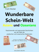 Wunderbare Schein-Welt Asiens und Ozeaniens: Spannende und faszinierende Geschichten aus der Welt der asiatischen und ozeanischen Banknoten