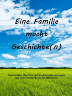 Eine Familie macht Geschichte(n): Geschichten, Berichte und Kindheitserinnerungen aus dem Familienkreis der Wiesheu's