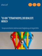 "Ich bin" Tetranthropos, der bewusste Mensch: - Transpersonale Weisheit, dreidimensionale Dreigliederung und integrale Politik -