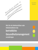 Rundum sicher + gesund arbeiten!: Wie Sie als Arbeitsschützer und Arbeitsmediziner das betriebliche Gesundheitsmanagement voranbringen