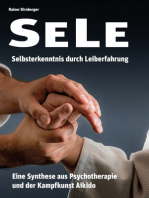 SELE - Selbsterkenntnis durch Leiberfahrung: Eine Synthese aus Psychotherapie und der Kampfkunst Aikido