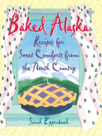 Baked Alaska: Recipes for Sweet Comforts from the North Country