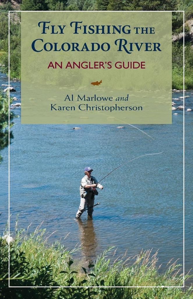 Read Fly Fishing the Colorado River Online by Al Marlowe and Karen