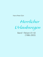 Herrlicher Urlaubsregen Band 1: Reisen 01 - 50 (1986 - 2003)