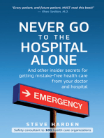 Never Go to the Hospital Alone: And Other Insider Secrets for Getting Mistake-Free Health Care from Your Doctor and Hospital
