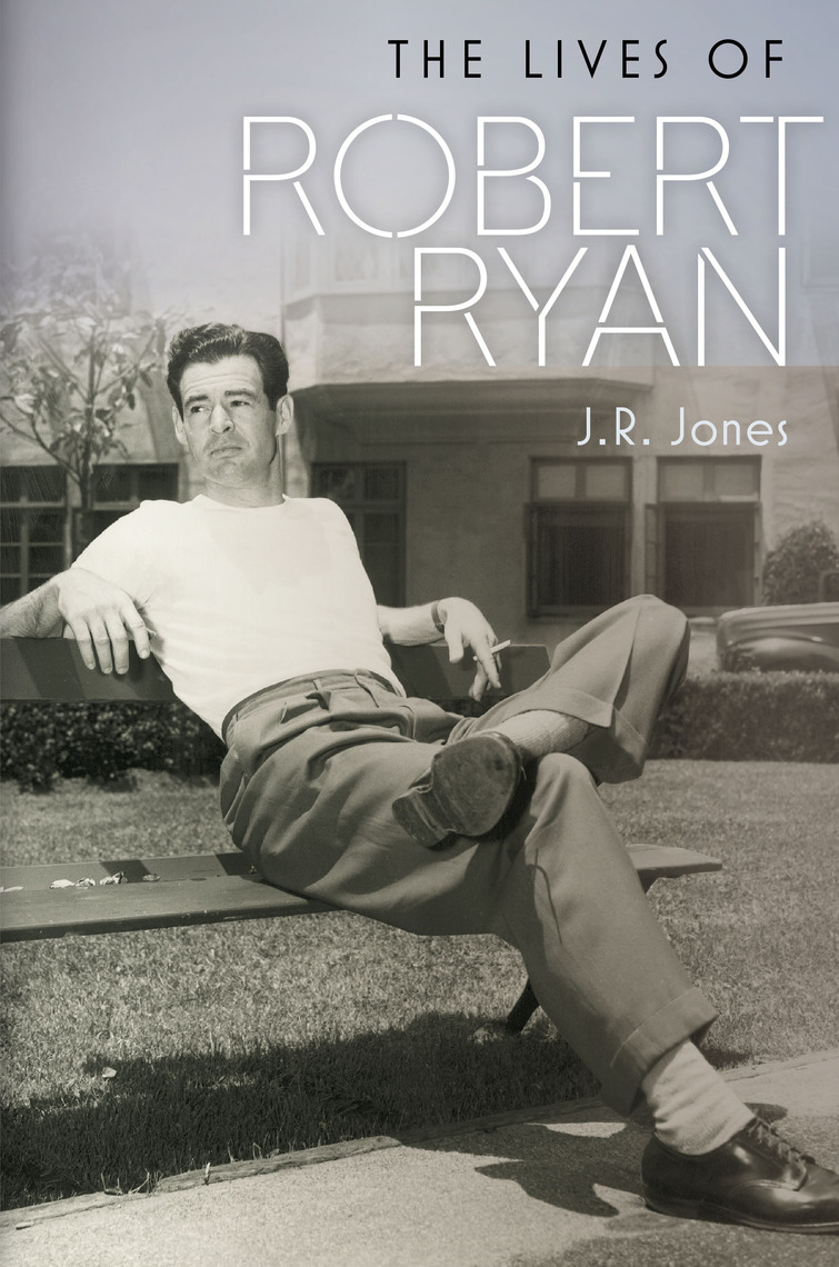 The Lives of Robert Ryan by Jones (Ebook) Read free for 30 days
