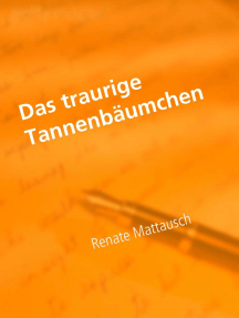 Das traurige Tannenbäumchen: Ein Kindermärchen das verzaubert
