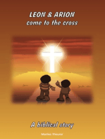Leon & Arion come to the cross: An Easter story
