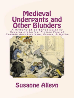 Medieval Underpants and Other Blunders: A Writer’s (& Editor’s) Guide to Keeping Historical Fiction Free of Common Anachronisms, Errors, & Myths [Third Edition]