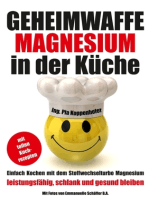 Geheimwaffe Magnesium in der Küche: Einfach kochen mit dem Stoffwechselturbo Magnesium - leistungsfähig, schlank und gesund bleiben