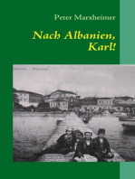 Nach Albanien, Karl!: Eine andere Reise in das Jahr 1914