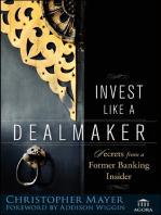 Invest Like a Dealmaker: Secrets from a Former Banking Insider