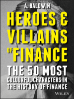 Heroes and Villains of Finance: The 50 Most Colourful Characters in The History of Finance