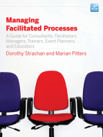 Managing Facilitated Processes: A Guide for Facilitators, Managers, Consultants, Event Planners, Trainers and Educators